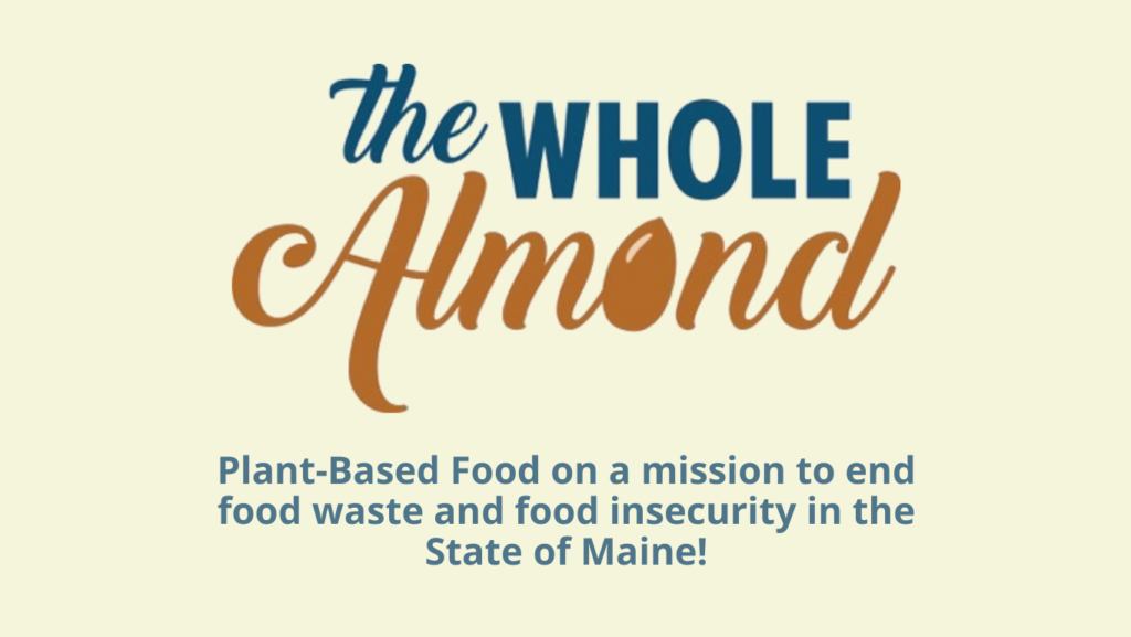 Graphic of logo and text saying Plant-Based Food on a mission to end food waste and food insecurity in the State of Maine.