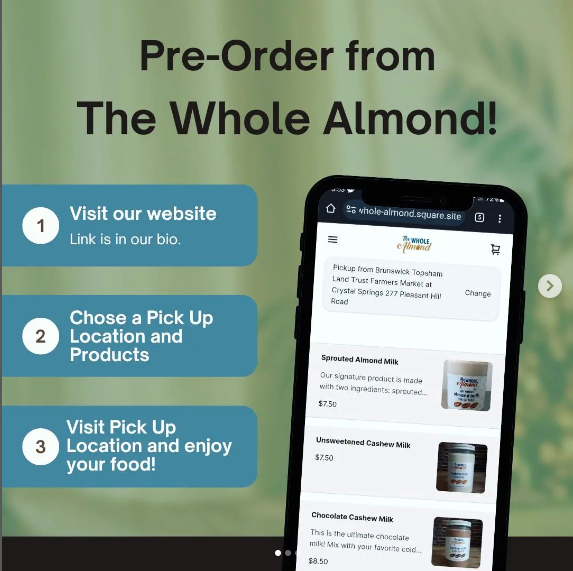 a promotional image to pre-order from the whole almond with instructions. 1. visit the website, 2. choose a pickup location and products, come pickup at the chosen pickup time and location.